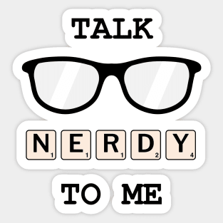 Talk Nerdy To Me Sticker